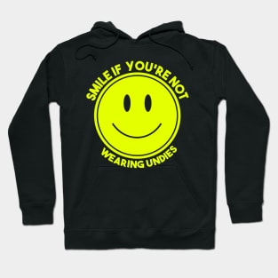 Smile If You're Not Wearing Undies Hoodie